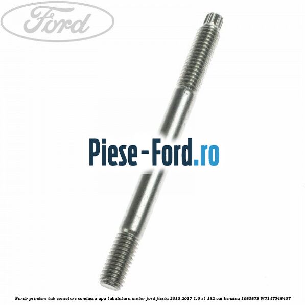 Surub prindere tub conectare conducta apa tubulatura motor Ford Fiesta 2013-2017 1.6 ST 182 cai benzina