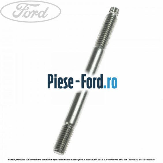 Surub prindere tub conectare conducta apa tubulatura motor Ford S-Max 2007-2014 1.6 EcoBoost 160 cai  #988FD13BEF