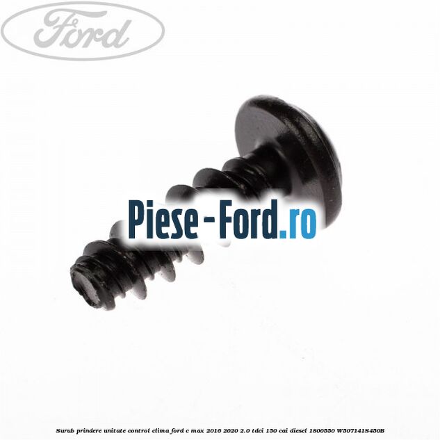 Surub prindere unitate control clima Ford C-Max 2016-2020 2.0 TDCi 150 cai #887AAF0B27