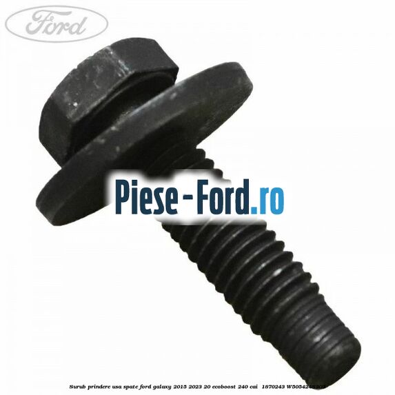 Surub prindere usa spate Ford Galaxy 2015-2023 2.0 EcoBoost 240 cai #7715D5333B
