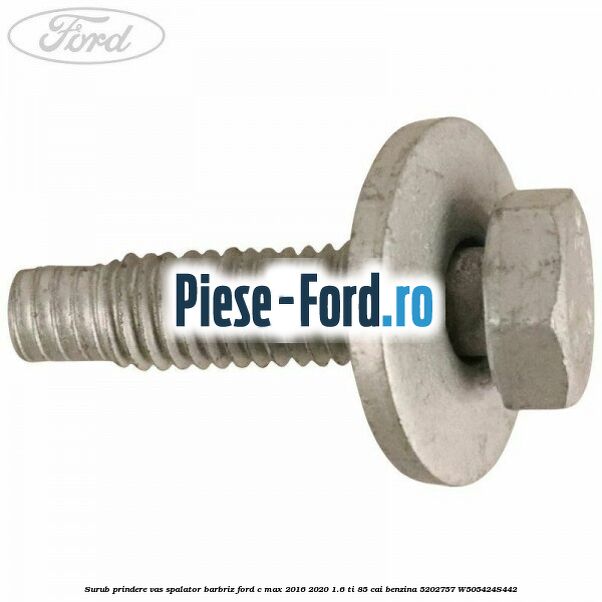 Surub prindere vas spalator barbriz Ford C-Max 2016-2020 1.6 Ti 85 cai benzina #10DFE8ACDC