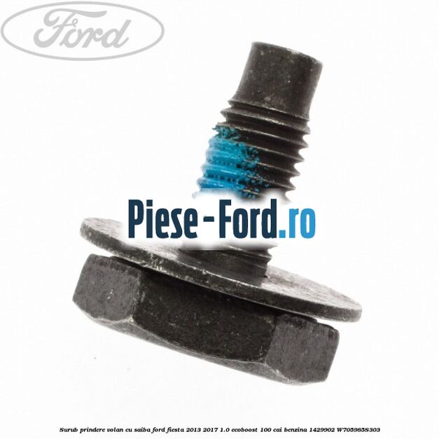 Surub prindere volan cu saiba Ford Fiesta 2013-2017 1.0 EcoBoost 100 cai benzina