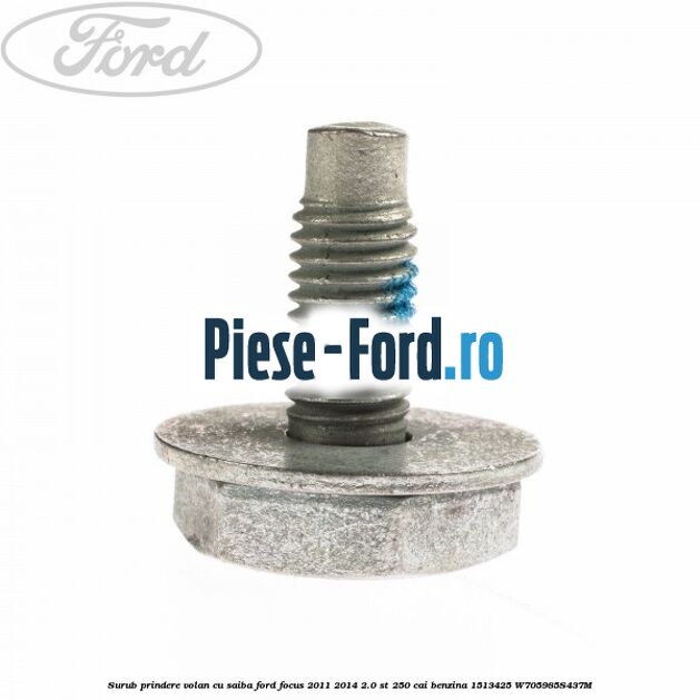 Surub prindere volan cu saiba Ford Focus 2011-2014 2.0 ST 250 cai benzina