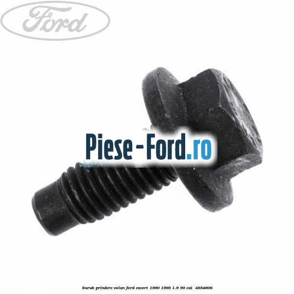 Surub prindere volan Ford Escort 1990-1995 1.6 90 cai  #ED31929B9A