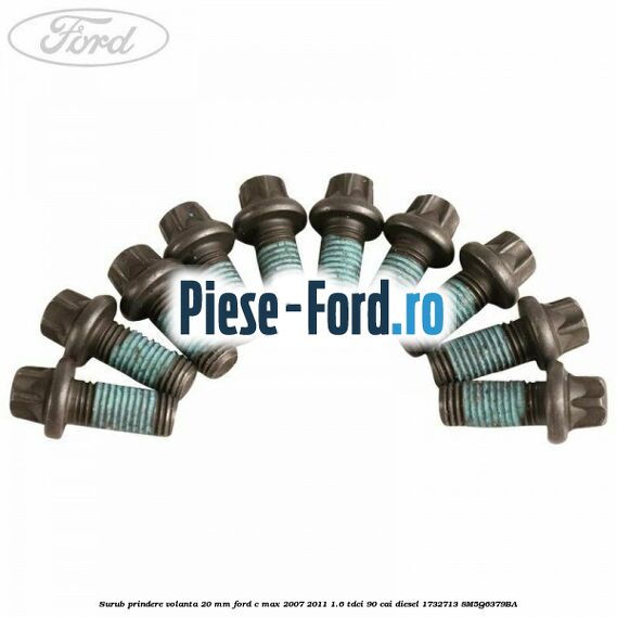 Surub prindere volanta 20 mm Ford C-Max 2007-2011 1.6 TDCi 90 cai diesel #9A1D55776D