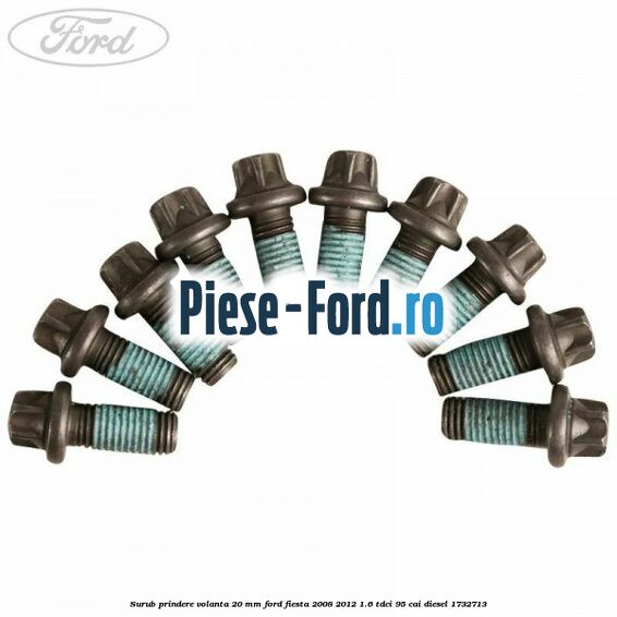 Surub prindere volanta 20 mm Ford Fiesta 2008-2012 1.6 TDCi 95 cai