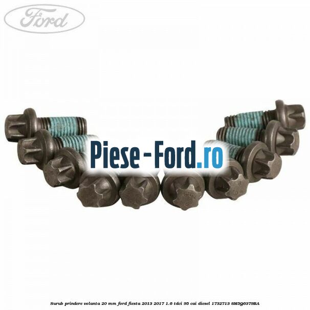 Surub prindere volanta 20 mm Ford Fiesta 2013-2017 1.6 TDCi 95 cai diesel