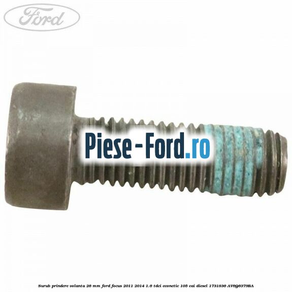 Surub prindere volanta 26 mm Ford Focus 2011-2014 1.6 TDCi ECOnetic 105 cai diesel #8B8E071B35