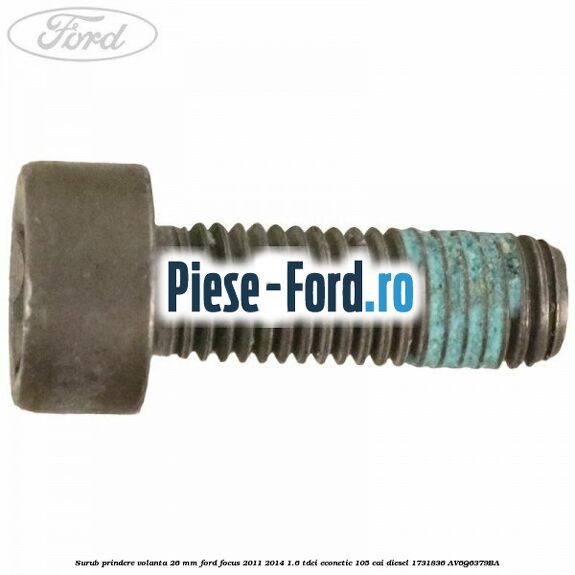 Surub prindere volanta 26 mm Ford Focus 2011-2014 1.6 TDCi ECOnetic 105 cai diesel #8B8E071B35