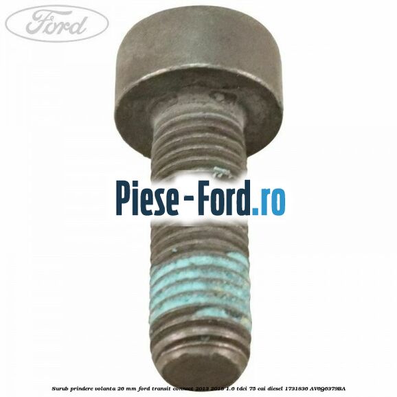Surub prindere volanta 26 mm Ford Transit Connect 2013-2018 1.6 TDCi 75 cai diesel #88404C8D0B