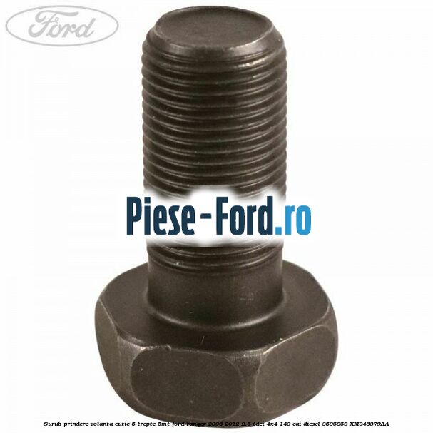 Surub prindere volanta cutie 5 trepte 5MT Ford Ranger 2006-2012 2.5 TDCi 4x4 143 cai diesel #969E17A747