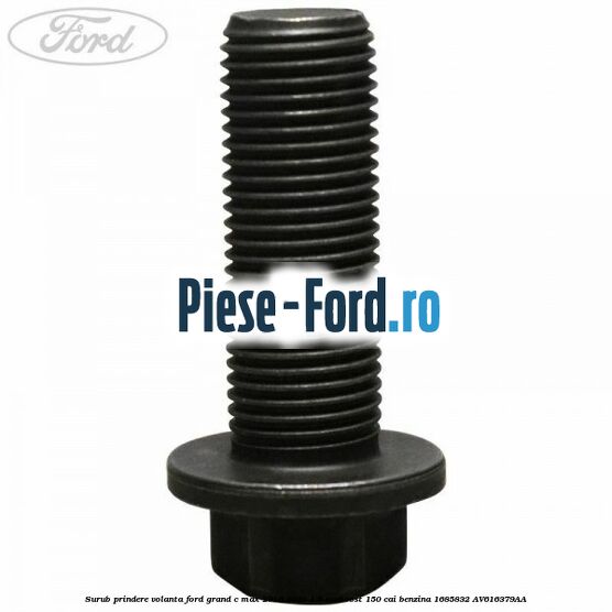 Surub prindere volanta Ford Grand C-Max 2016-2020 1.5 EcoBoost 150 cai benzina #7ACAF82771