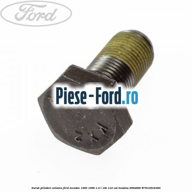 Surub prindere rulment presiune cu pasta blocatoare Ford Mondeo 1993-1996 1.8 i 16V 112 cai benzina