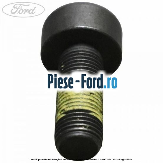 Surub prindere volanta Ford Transit 2019-2023 2.0 EcoBlue 105 cai #23867D9D79 Surub prindere volanta Ford Transit 2019-2023 2.0 EcoBlue 105 cai #23867D9D79