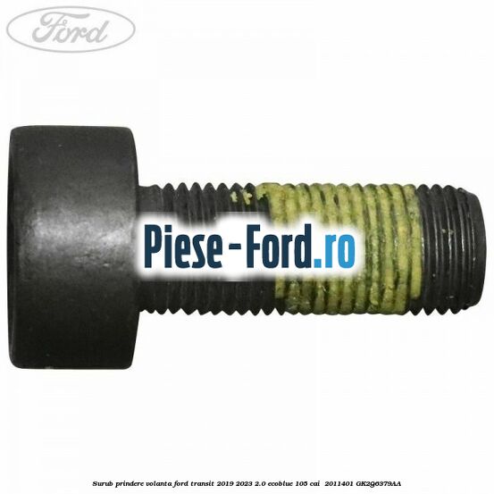 Surub prindere volanta Ford Transit 2019-2023 2.0 EcoBlue 105 cai #23867D9D79 Surub prindere volanta Ford Transit 2019-2023 2.0 EcoBlue 105 cai #23867D9D79