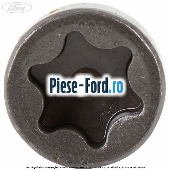 Surub prindere volanta Ford Transit Custom 2014-2018 2.2 TDCi 125 cai #A4B8C299D1 Surub prindere volanta Ford Transit Custom 2014-2018 2.2 TDCi 125 cai diesel #A4B8C299D1