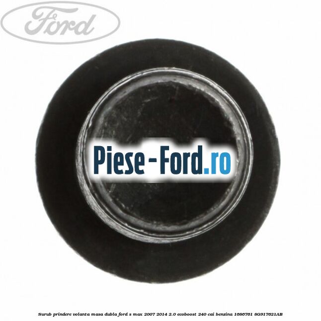 Surub prindere volanta masa dubla Ford S-Max 2007-2014 2.0 EcoBoost 240 cai benzina