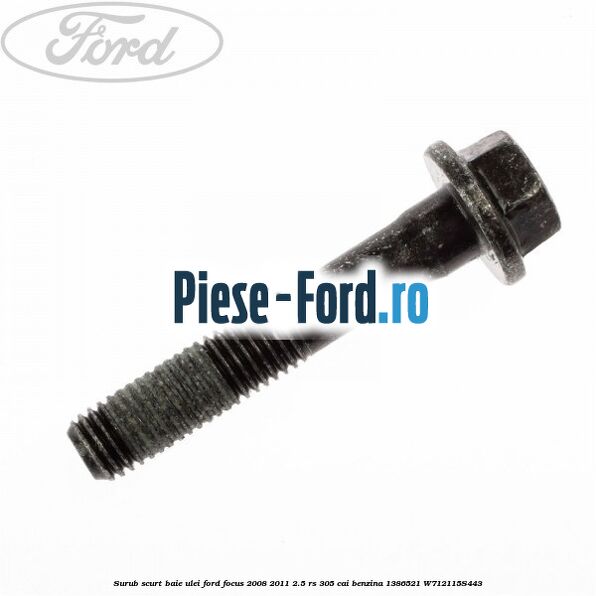 Surub scurt baie ulei Ford Focus 2008-2011 2.5 RS 305 cai benzina