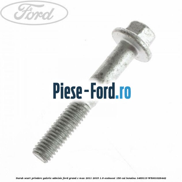 Surub scurt prindere galerie admisie Ford Grand C-Max 2011-2015 1.6 EcoBoost 150 cai benzina