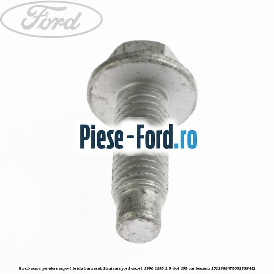 Surub scurt prindere suport brida bara stabilizatoare Ford Escort 1990-1995 1.8 4x4 105 cai benzina #551306EB1C