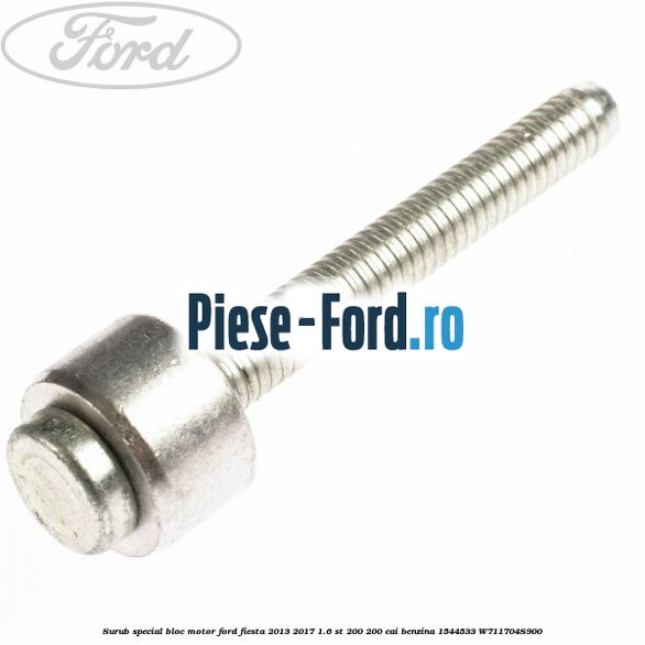 Surub special bloc motor Ford Fiesta 2013-2017 1.6 ST 200 200 cai benzina