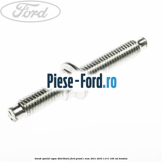 Surub special capac distributie Ford Grand C-Max 2011-2015 1.6 Ti 105 cai benzina