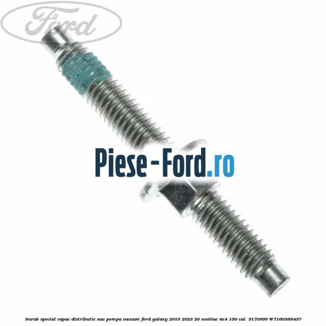 Surub special capac distributie sau pompa vacuum Ford Galaxy 2015-2023 2.0 EcoBlue 4x4 150 cai #B63603CA5A