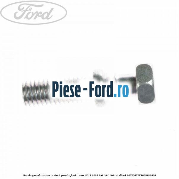 Surub special carcasa contact pornire Ford C-Max 2011-2015 2.0 TDCi 140 cai diesel #1056983FBC