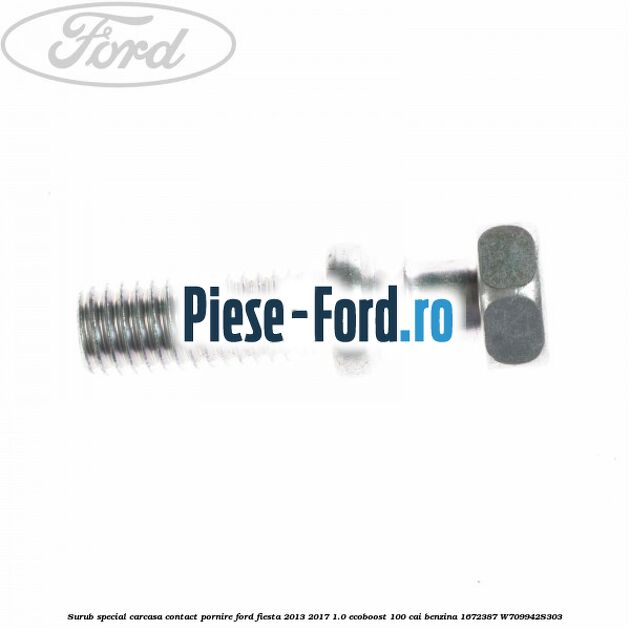 Surub special carcasa contact pornire Ford Fiesta 2013-2017 1.0 EcoBoost 100 cai benzina