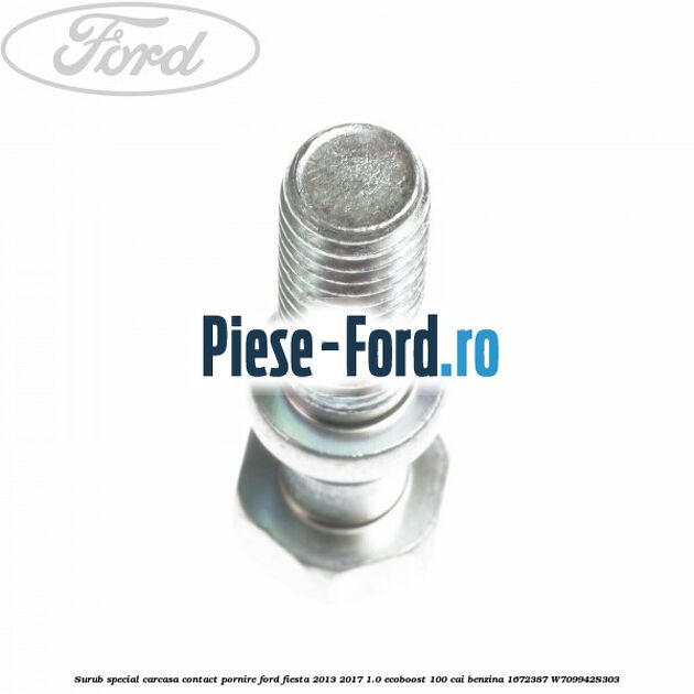 Surub special carcasa contact pornire Ford Fiesta 2013-2017 1.0 EcoBoost 100 cai benzina