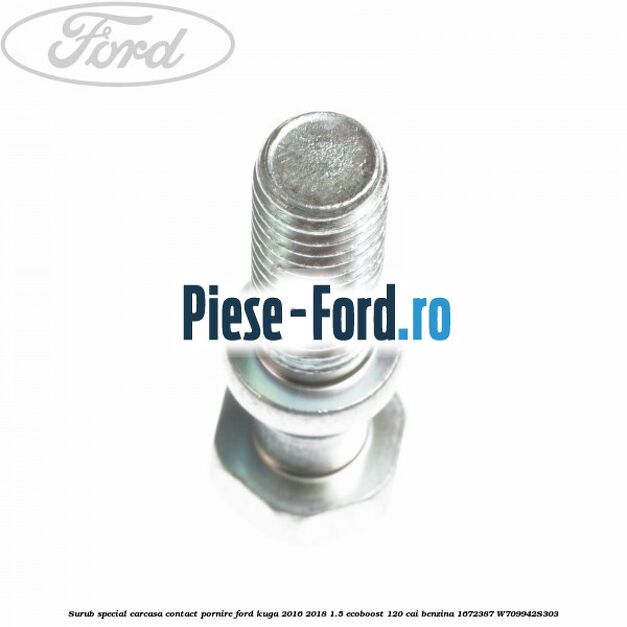 Surub special carcasa contact pornire Ford Kuga 2016-2018 1.5 EcoBoost 120 cai #9D13A363E7 Surub special carcasa contact pornire Ford Kuga 2016-2018 1.5 EcoBoost 120 cai benzina #9D13A363E7