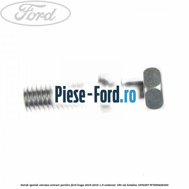 Surub special carcasa contact pornire Ford Kuga 2016-2018 1.5 EcoBoost 150 cai benzina #4275E8530C