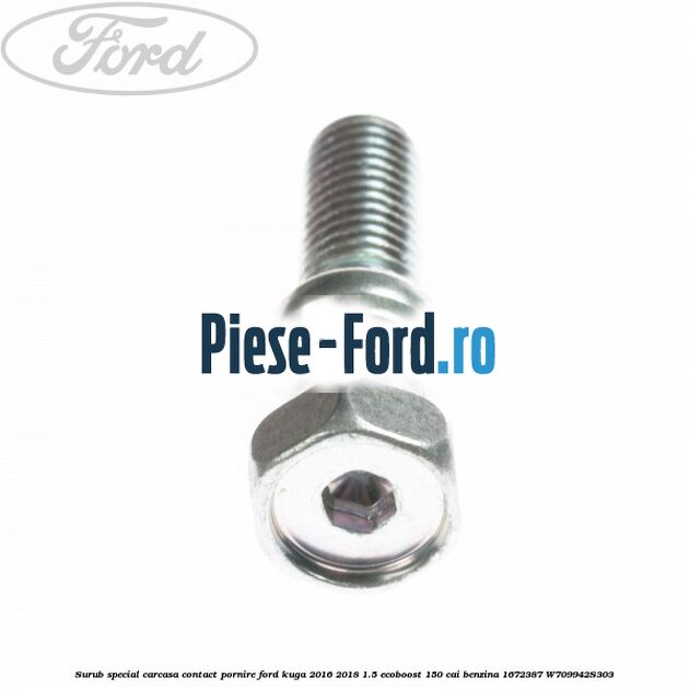 Surub special carcasa contact pornire Ford Kuga 2016-2018 1.5 EcoBoost 150 cai benzina #4275E8530C