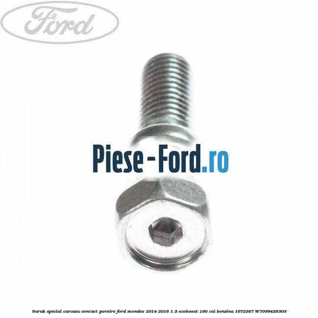 Surub special carcasa contact pornire Ford Mondeo 2014-2018 1.5 EcoBoost 160 cai benzina #F1E2A7AD97