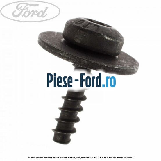 Surub special carenaj roata si scut motor Ford Focus 2014-2018 1.6 TDCi 95 cai