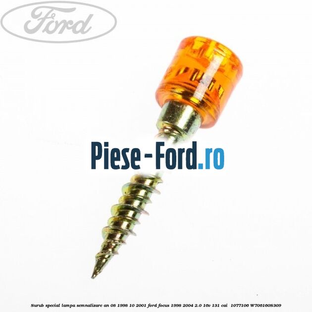 Surub special lampa semnalizare an 08/1998-10/2001 Ford Focus 1998-2004 2.0 16V 131 cai  #2DCB18F8BC