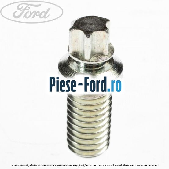 Surub special prinder carcasa contact pornire start stop Ford Fiesta 2013-2017 1.5 TDCi 95 cai diesel