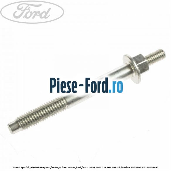 Surub special prindere adaptor flansa pe bloc motor Ford Fiesta 2005-2008 1.6 16V 100 cai benzina