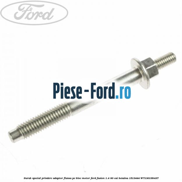 Surub special prindere adaptor flansa pe bloc motor Ford Fusion 1.4 80 cai benzina