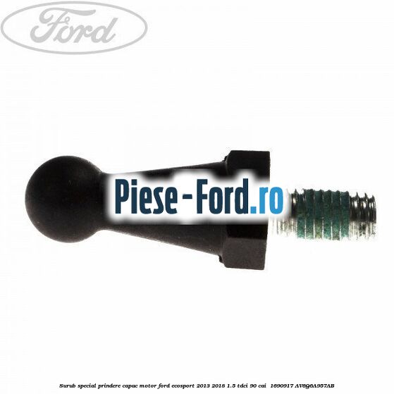 Surub special prindere capac motor Ford EcoSport 2013-2018 1.5 TDCi 90 cai  #BA6FFF20CB