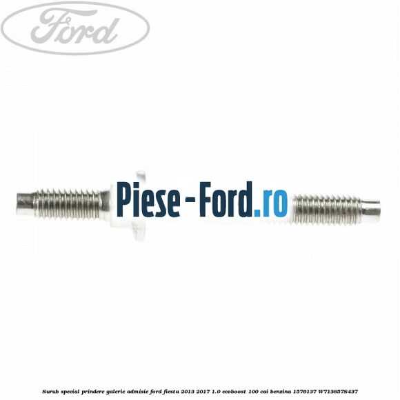 Surub special prindere galerie admisie Ford Fiesta 2013-2017 1.0 EcoBoost 100 cai benzina