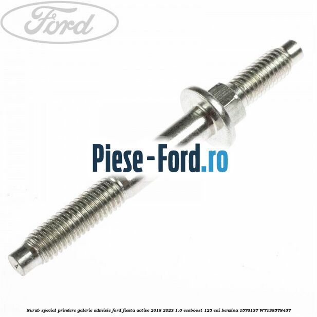Surub special prindere galerie admisie Ford Fiesta Active 2018-2023 1.0 EcoBoost 125 cai #6B447ACA0C