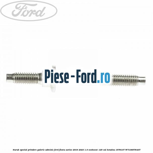 Surub special prindere galerie admisie Ford Fiesta Active 2018-2023 1.0 EcoBoost 125 cai benzina #6B447ACA0C