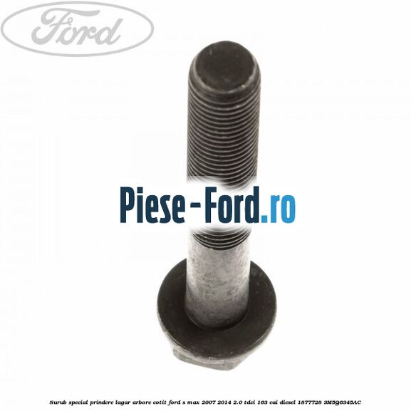 Surub special prindere lagar arbore cotit Ford S-Max 2007-2014 2.0 TDCi 163 cai diesel