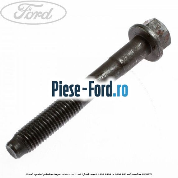 Surub special prindere lagar arbore cotit M11 Ford Escort 1995-1998 RS 2000 150 cai #5A9E985138