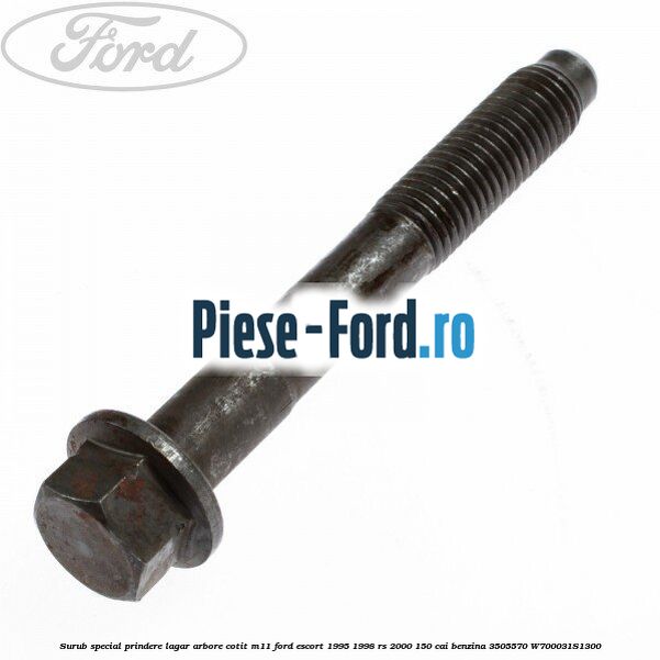 Surub special prindere lagar arbore cotit M11 Ford Escort 1995-1998 RS 2000 150 cai benzina #5A9E985138