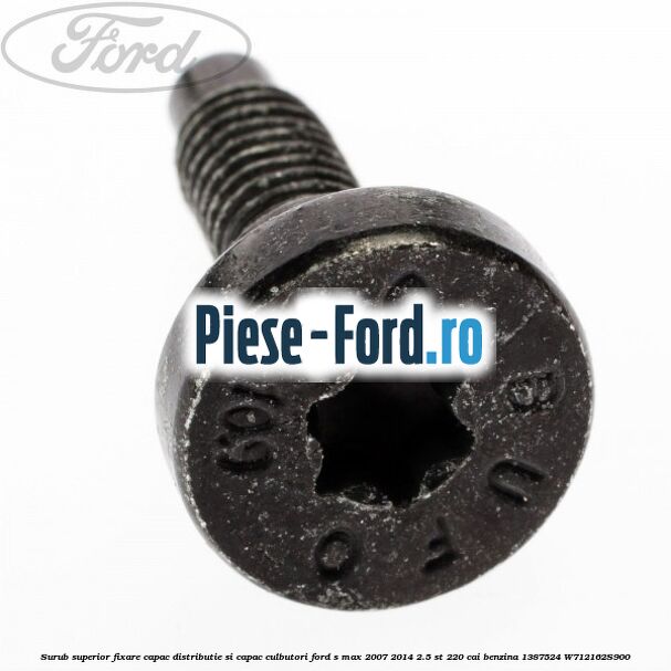 Surub superior fixare capac distributie si capac culbutori Ford S-Max 2007-2014 2.5 ST 220 cai benzina