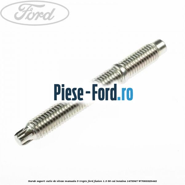 Surub suport cutie de viteze manuala 5 trepte Ford Fusion 1.3 60 cai benzina