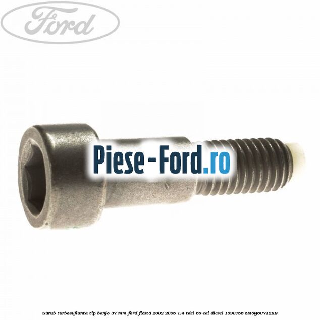 Surub turbosuflanta tip banjo 37 mm Ford Fiesta 2002-2005 1.4 TDCi 68 cai diesel #5FEA95F03F