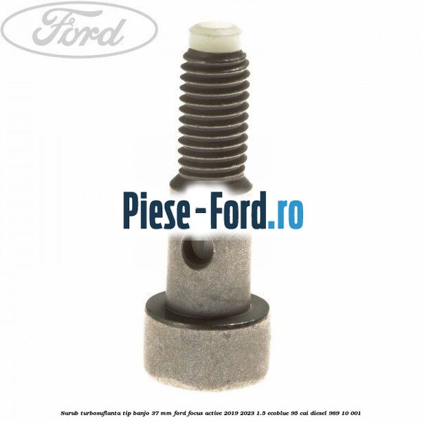 Surub turbosuflanta tip banjo 37 mm Ford Focus Active 2019-2023 1.5 EcoBlue 95 cai #52A16593D6